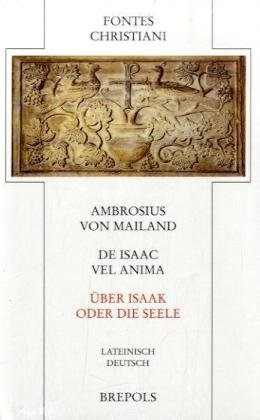 Beispielbild fr De Isaac vel anima / ber Isaak oder die Seele. (Lateinisch - deutsch). bers. und eingeleitet von Ernst Dassmann. zum Verkauf von Antiquariat Alte Seiten - Jochen Mitter