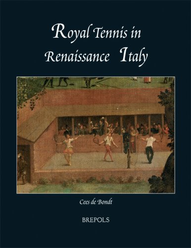 9782503522739: Royal Tennis in Renaissance Italy (Single Titles & Reprints in Modern & Contemporary History)