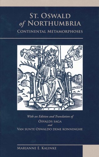 9782503522937: St. Oswald of Northumbria: Continental Metamorphoses, With an Edition and Translation of the Osvalds Saga and Van Sunte Oswaldo Deme Konninghe: ... with an Edition and Translation of svalds