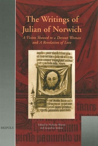 Medieval Women: Texts and Contexts (MWTC 5) The Writings of Julian of Norwich 'A Vision Showed to...