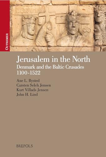 Stock image for Jerusalem in the North: Denmark and the Baltic Crusades 1100-1522 (OUTREMER) for sale by The Defunct Design Book Store