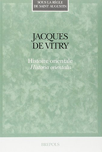 9782503525211: Jacques de Vitry. Histoire Orientale. Historia Orientalis: 12 (Sous La Regle de Saint Augustin)