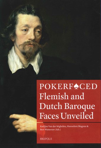 Pokerfaced: Flemish and Dutch Baroque Faces Unveiled (Museums at the Crossroads) (9782503525648) by Van Der Stighelen, Katlijne