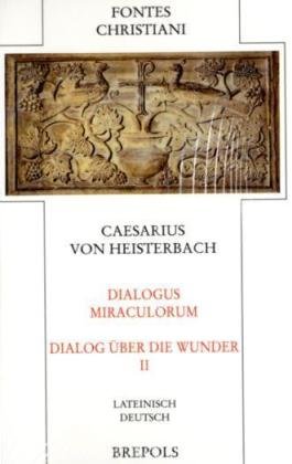Beispielbild fr Dialogus Miraculorum/Dialog ber die Wunder. Zweiter Teilband. zum Verkauf von SKULIMA Wiss. Versandbuchhandlung