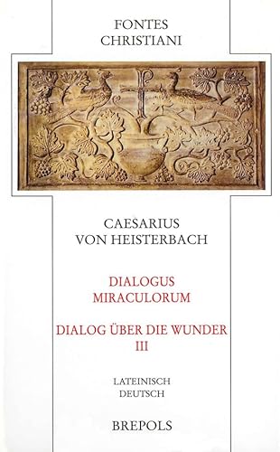 9782503529448: Dialogus Miraculorum - Dialog Uber Die Wunder. Teilbd 3 (Fontes Christiani)