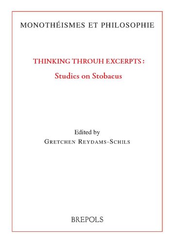 Imagen de archivo de Thinking Through Excerpts : Studies on Stobaeus a la venta por Luigi De Bei