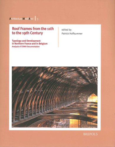9782503529875: Roof Frames from the 11th to the 19th Century: Typology and development in Northern France and in Belgium (Architectura Medii Aevi)
