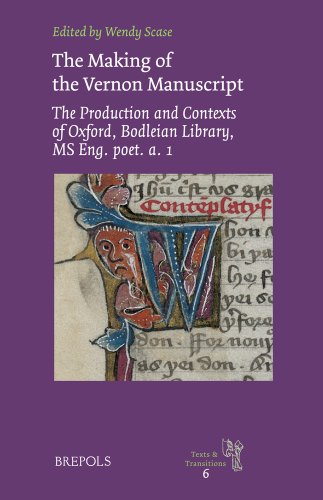 9782503530468: The Making of the Vernon Manuscript English; Latin; French: The Production and Contexts of Oxford, Bodleian Library, MS Eng. poet. a. 1: 06 (Texts and Transitions)