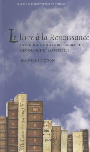 9782503530567: Le livre  la Renaissance: Introduction  la bibliographie historique et matrielle: 15 (Nugae Humanisticae Sub Signo Erasmi)