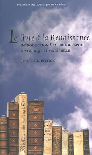 9782503530567: Le livre  la Renaissance: Introduction  la bibliographie historique et matrielle