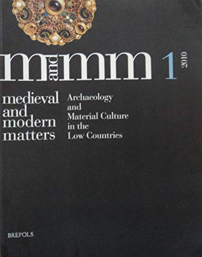 9782503531007: Medieval and Modern Matters - 1 (2010) English; French: archeologie and material cultures in the Low Councties