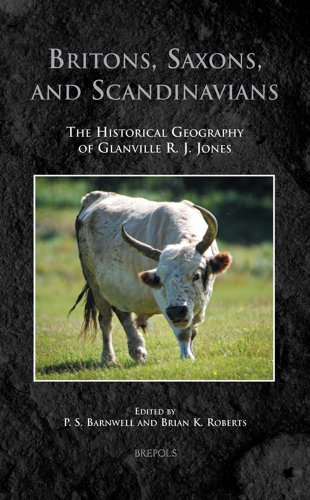 9782503532073: Britons, Saxons, and Scandinavians English: The Historical Geography of Glanville R. J. Jones: 7 (Medieval Countryside)