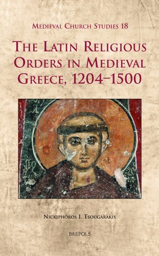 9782503532295: The Latin Religious Orders in Medieval Greece, 1204-1500 English; Latin