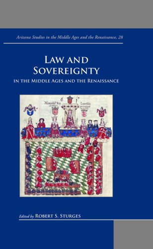 Imagen de archivo de Law and Sovereignty in the Middle Ages and the Renaissance (ARIZONA STUDIES IN THE MIDDLE AGES AND RENAISSANCE) [Hardcover] Sturges, Robert S. a la venta por The Compleat Scholar