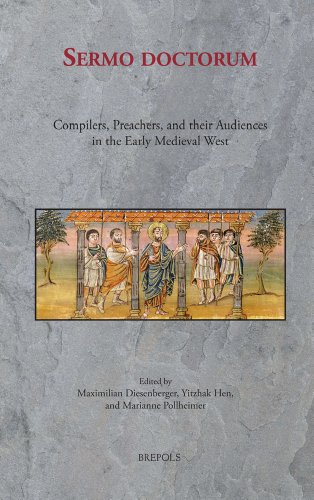 Imagen de archivo de Sermo doctorum: Compilers, Preachers, and their Audiences in the Early Medieval West (Sermo: Studies on Patristic, Medieval, and Reformation Sermons . (English, German, Latin and French Edition) a la venta por GF Books, Inc.