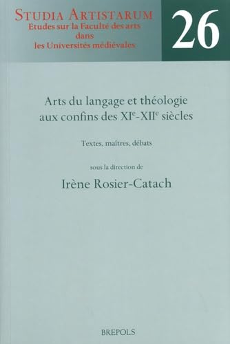 Beispielbild fr Arts du langage et thologie aux confins des XIe-XIIe sicles: Textes, matres, dbats zum Verkauf von Ammareal