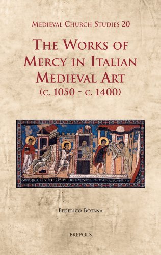 Immagine stock per The Works of Mercy in Italian Medieval Art C.1050-c.1400