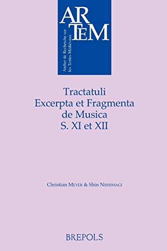 Tracatuli, Excerpta Et Fragmenta De Musica S. XI Et XII (Atelier De Recherche Sur Les Textes Medievaux) (French and Latin Edition) (9782503540306) by Meyer, C.; Nishimagi, S.