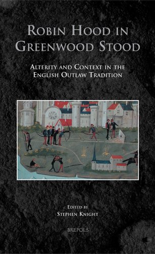Robin Hood in Greenwood Stood: Alterity and Context in the English Outlaw Tradition (Medieval Identities: Socio-Cultural Spaces) (9782503540542) by Knight, Stephen
