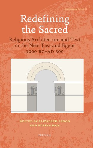 Stock image for Redefining the Sacred: Religious Architecture and Text in the Near East and Egypt, 1000 BC -- AD 300 (Contextualizing the Sacred, 1) for sale by Egyptology Titles