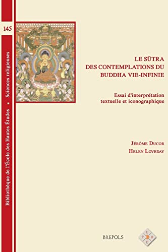 9782503541167: Le stra des contemplations du Buddha Vie-Infinie: Essai d'interprtation textuelle et iconographique: 145 (Bibliotheque De L'Ecole des Hautes Etudes, Sciences Religieuses)