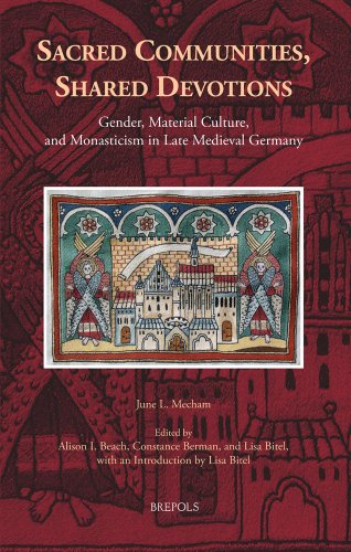 Stock image for Sacred Communities, Shared Devotions: Gender, Material Culture, and Monasticism in Late Medieval Germany for sale by ThriftBooks-Atlanta