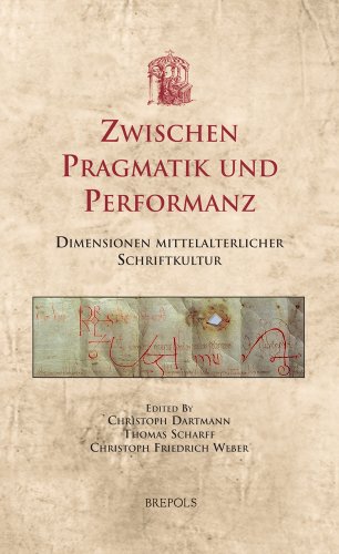 Stock image for Zwischen Pragmatik und Performanz: Dimensionen mittelalterlicher Schriftkultur (Utrecht Studies in Medieval Literacy) [Hardcover] Dartmann, C.; Scharff, T. and Weber, C.F. for sale by The Compleat Scholar