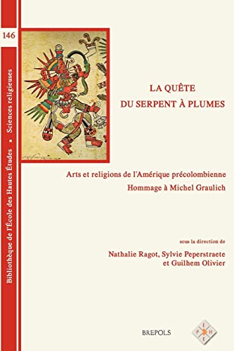 Beispielbild fr La qute du serpent  plumes: Arts et religions de l'Amrique prcolombienne - Hommage  Michel Graulich zum Verkauf von LiLi - La Libert des Livres