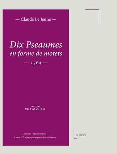 Beispielbild fr Claude Le Jeune, 10 Pseaumes en forme de motets (1564) French [Broch] His, Isabelle zum Verkauf von BIBLIO-NET