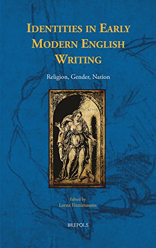 9782503542317: Identities in Early Modern English Writing: Religion, Gender, Nation (Early European Research)