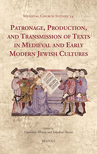 Beispielbild fr Patronage Production, and Transmission of Texts in Medieval and Early Modern Jewish Cultures zum Verkauf von ISD LLC