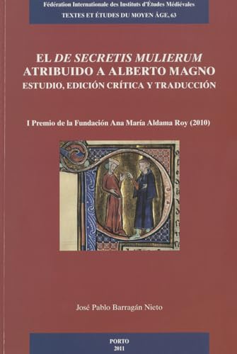 9782503543925: El 'De secretis mulierum' atribuido a Alberto Magno: estudio, edicin crtica y traduccin Spanish: Estudio, Edicion Critica Y Traduccion: 63 (Textes Et Etudes Du Moyen Age)