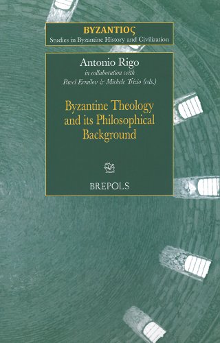 9782503544038: Byzantine Theology and its Philosophical Background English; French; German: 4 (Studies in Byzantine History and Civilization)