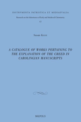 9782503544076: A Catalogue of Works Pertaining to the Explanation of the Creed in Carolingian Manuscripts (Instrumenta Patristica Et Mediaevalia)
