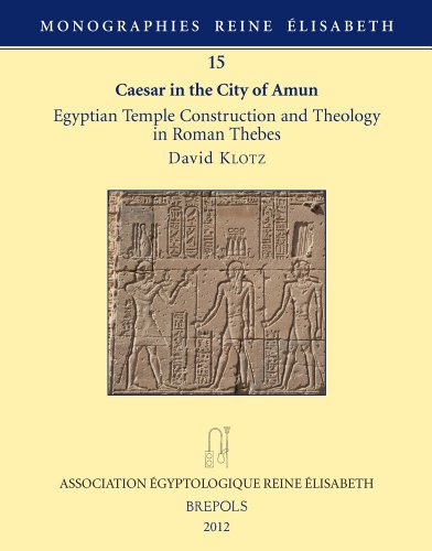 9782503545158: Caesar in the City of Amun: Egyptian Temple Construction and Theology in Roman Thebes English: 15 (Monographies Reine Elisabeth)