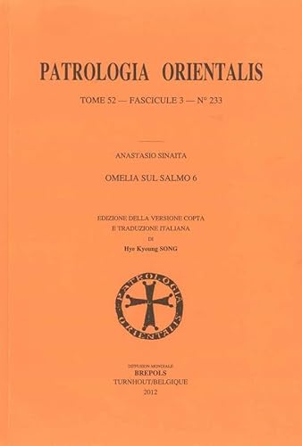 Stock image for Anastasio Il Sinaita, Omelia Sul Salmo 6 (Patrologia Orientalis, Band 233) for sale by medimops