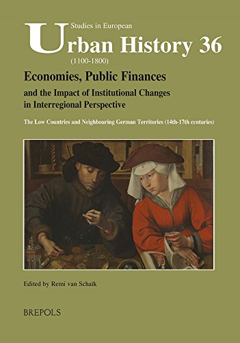 9782503547855: Economies, Public Finances, and the Impact of Institutional Changes in Interregional Perspective: The Low Countries and Neighbouring German Territories 14th-17th Centuries