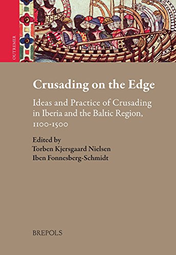 Stock image for Crusading on the Edge: Ideas and Practice of Crusading in Iberia and the Baltic Region, 1100-1500 for sale by Anselm Scrivener Books