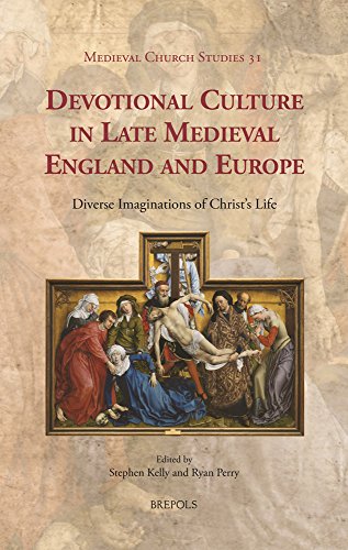 9782503549354: Devotional Culture in Late Medieval England and Europe: Diverse Imaginations of Christ's Life: 31 (Medieval Church Studies)