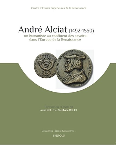 9782503550213: Andr Alciat, 1492-1550 : un humaniste au confluent des savoirs dans l'Europe de la Renaissance