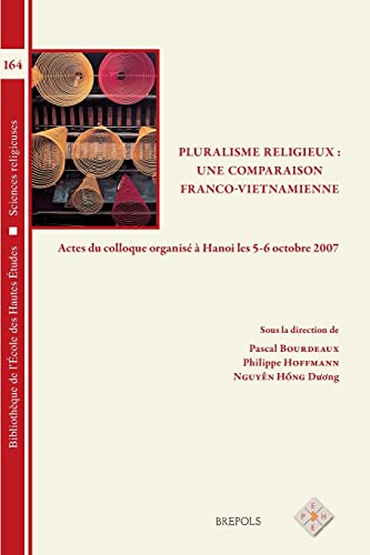 Beispielbild fr Pluralisme religieux, une comparaison franco-vietnamienne: Actes du colloque organis  Hanoi les 5-6 octobre 2007 [Broch] Bourdeaux, Pascal; Hoffmann, Philippe et Nguyen Hong, Duong zum Verkauf von BIBLIO-NET