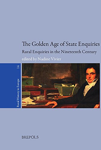 9782503552842: The Golden Age of State Enquiries English: Rural Enquiries in the Nineteenth Century. From Fact Gathering to Political Instrument: 14 (Rural History in Europe)