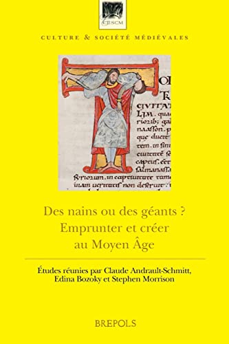 Stock image for Des nains ou des gants ?: Emprunter et crer au Moyen Age [Broch] Collectif; Audrault-Schmitt, Claude; Bozoky, Edina et Morrison, Stephen for sale by BIBLIO-NET