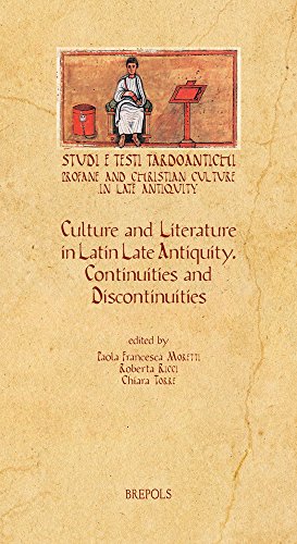 Beispielbild fr Culture and Literature in Latin Late Antiquity: Continuities and Discontinuities (Studi E Testi Tardoantichi) (English, French and Italian Edition) zum Verkauf von Powell's Bookstores Chicago, ABAA