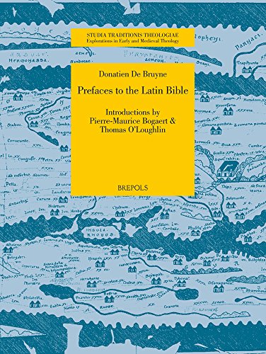 9782503565071: Prefaces of the Latin Bible: Introductions by Pierre-Maurice Bogaert and Thomas O'Loughlin: 19 (Studia Traditionis Theologiae)