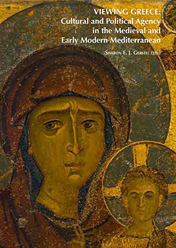 Beispielbild fr Viewing Greece: Cultural and Political Agency in the Medieval and Early Modern Mediterranean zum Verkauf von Anselm Scrivener Books