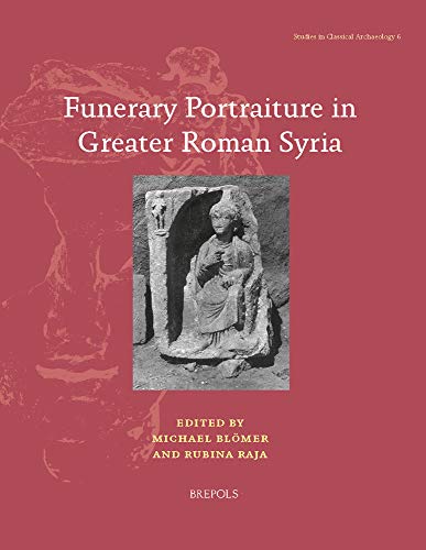 Stock image for Funerary Portraiture in Greater Roman Syria for sale by ISD LLC