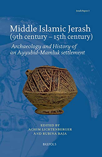 9782503578125: Middle Islamic Jerash (9th Century - 15th Century): Archaeology and History of an Ayyubid-Mamluk Settlement: 3 (Jerash Papers)