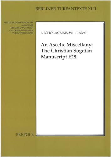 Stock image for An Ascetic Miscellany: The Christian Sogdian Manuscript E28 for sale by Revaluation Books