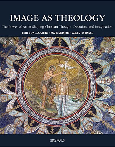 Imagen de archivo de Image As Theology : The Power of Art in Shaping Christian Thought, Devotion, and Imagination a la venta por GreatBookPrices